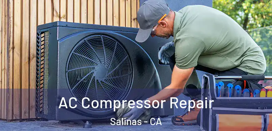  AC Compressor Repair Salinas - CA