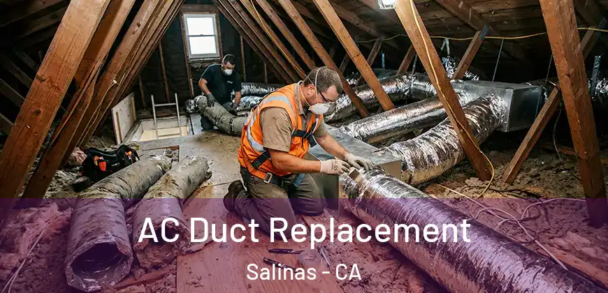AC Duct Replacement Salinas - CA