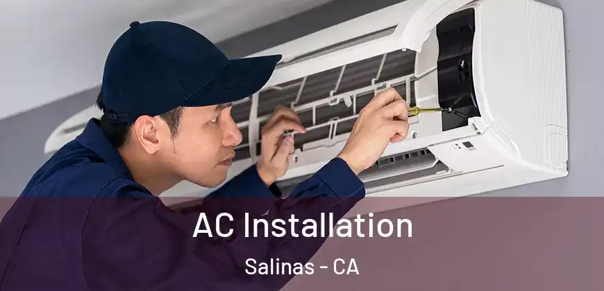  AC Installation Salinas - CA