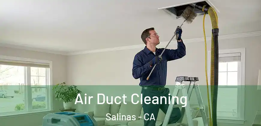  Air Duct Cleaning Salinas - CA