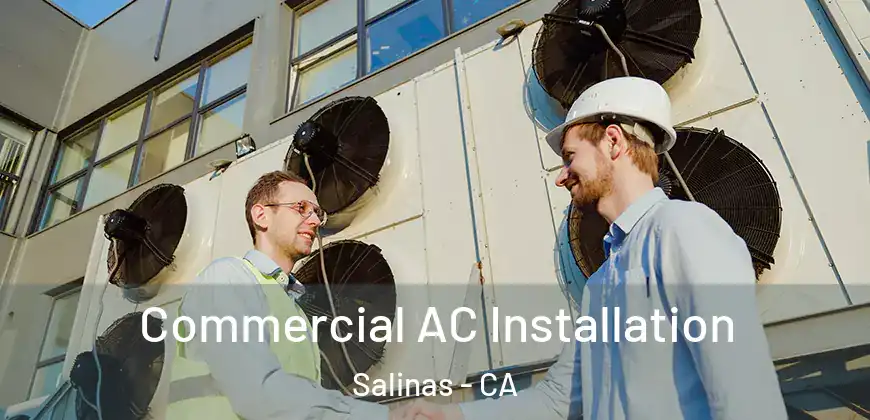 Commercial AC Installation Salinas - CA
