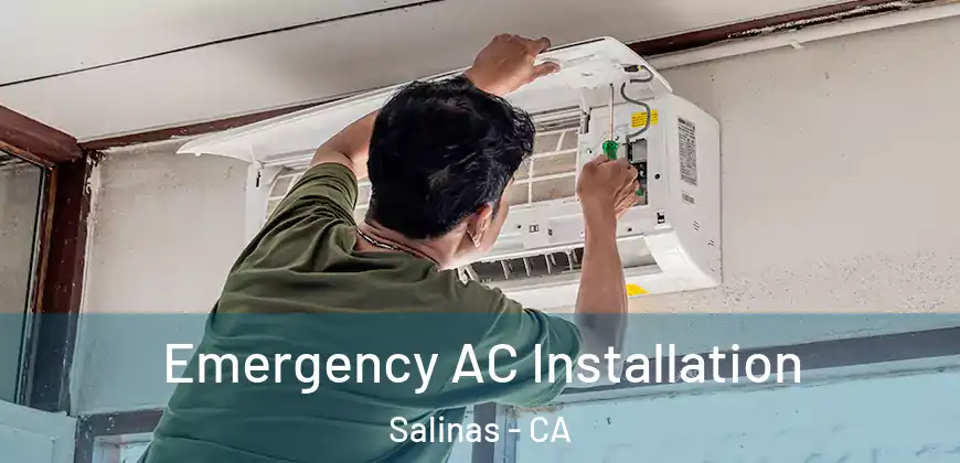  Emergency AC Installation Salinas - CA